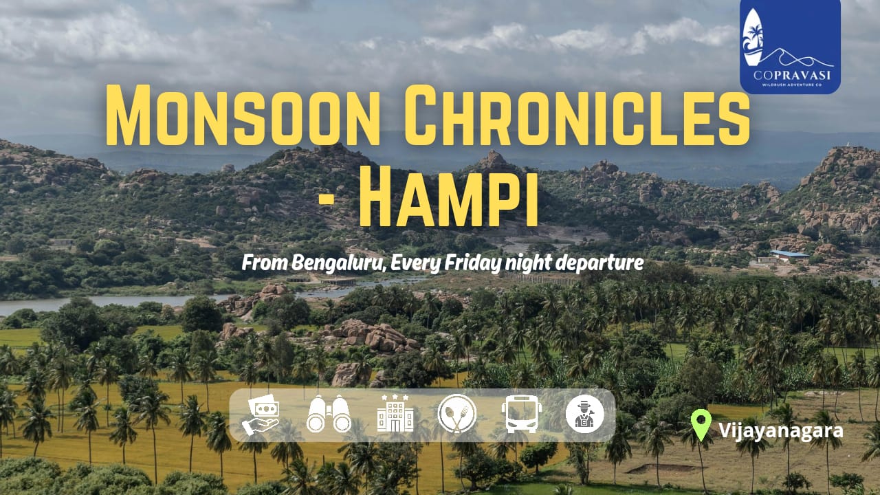 Hampi Monsoon Trip Package from Bangalore | Copravasi trek package